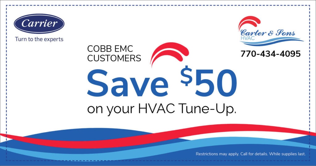 Carter & Sons HVAC coupon to save $50 on your HVAC tune-up. Call 770-434-4095 for details.